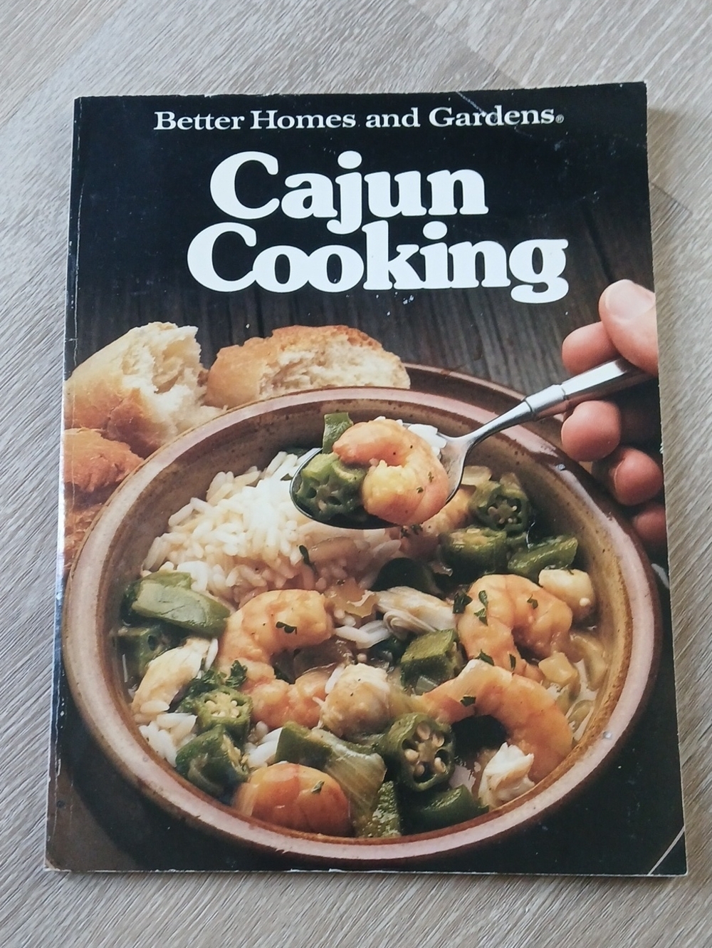 Better Homes And Gardens Cajun Cooking Soft Cover Copyright 1987 The Basics